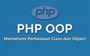 Perbedaan class dan object di php