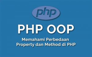 Perbedaan property dan method di php