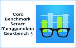 Cara benchmark server menggunakan geekbench 5